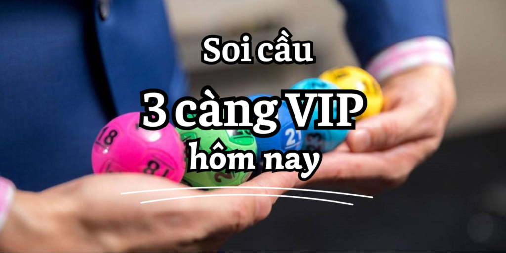 3 càng VIP hôm nay